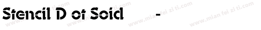 Stencil D ot Soid 普通西方字体字体转换